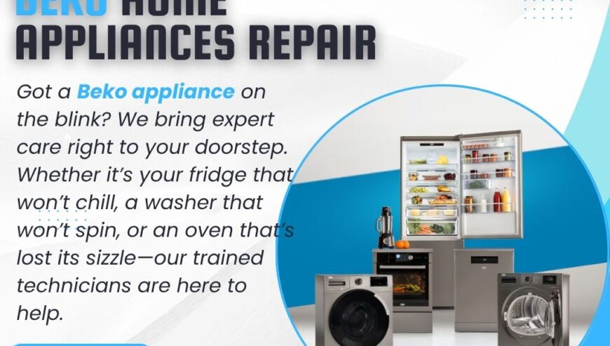 Best In Town Services – Beko Home Appliances Repair Services