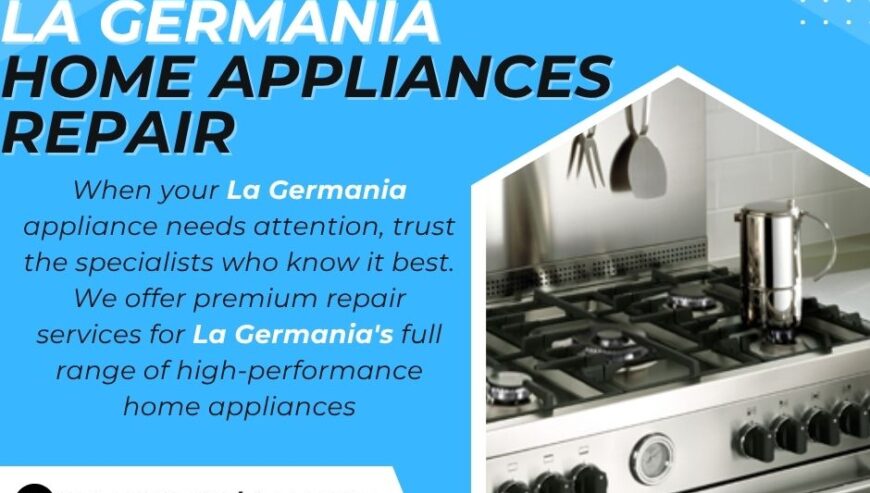 Best In Town Services – La Germania Home Appliances Repair Services