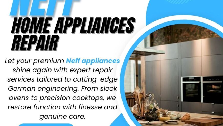 Best In Town Services – Neff Home Appliances Repair Services