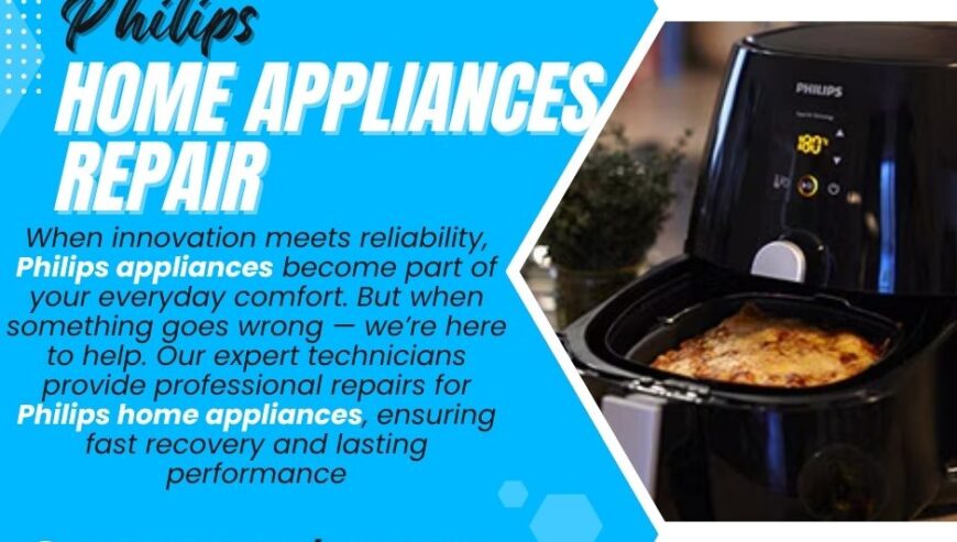 Best In Town Services – Philips Home Appliances Repair Services