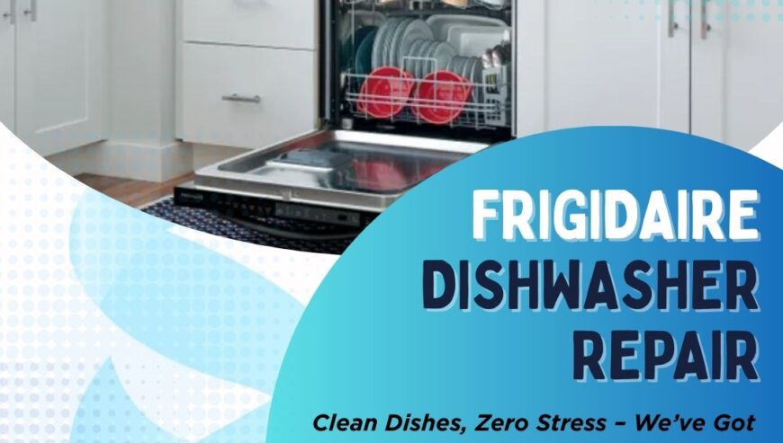 Frigidaire Dishwasher Repairing Services