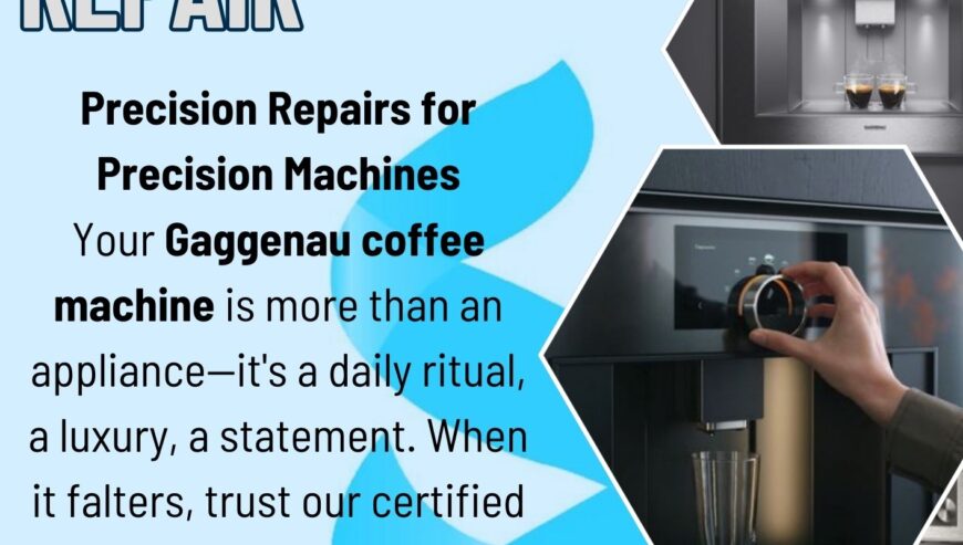 Gaggenau Coffee Machine Repair Services