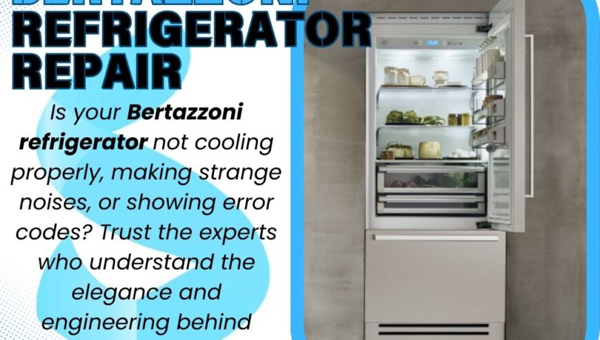 Bertazzoni Refrigerator Repair Services
