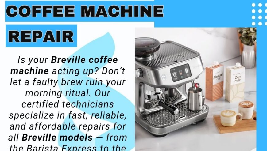 Breville Coffee Machine Repair Services