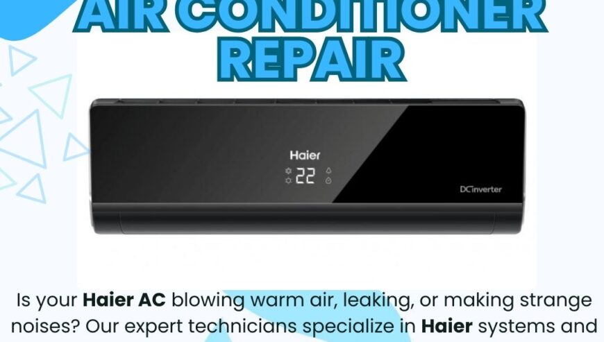 Haier Air Conditioner Repair Services