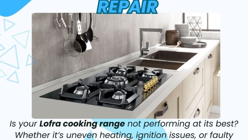 Lofra Cooking Range Repair Services