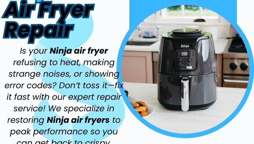 Ninja Air Fryer Repair Services
