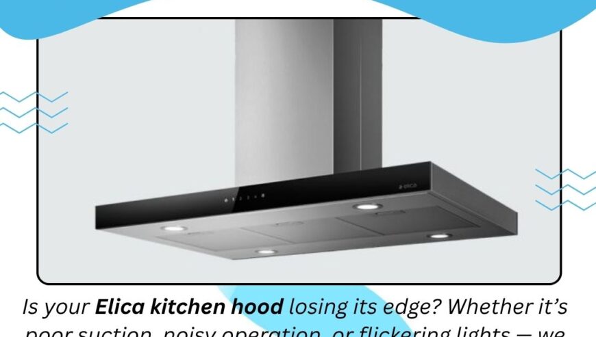 Elica Kitchen Hood Repair Services