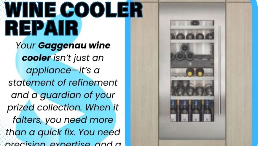 Gaggenau Wine Cooler Repair Services