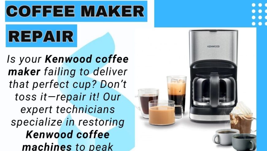 Kenwood Coffee Maker Repair Services