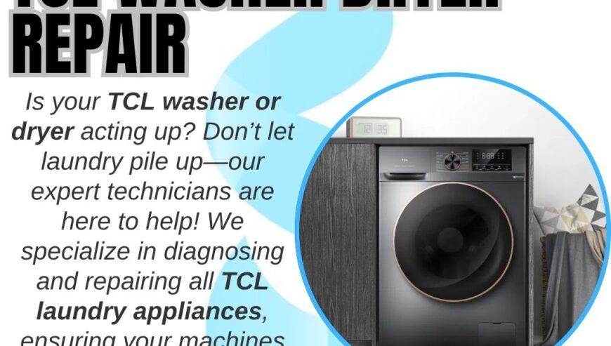 TCL Washer Dryer Repair Services